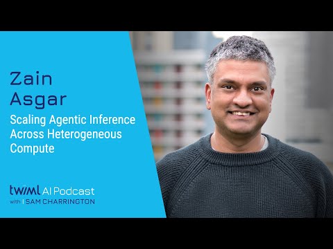Scaling Agentic Inference Across Heterogeneous Compute [Zain Asgar] - 757