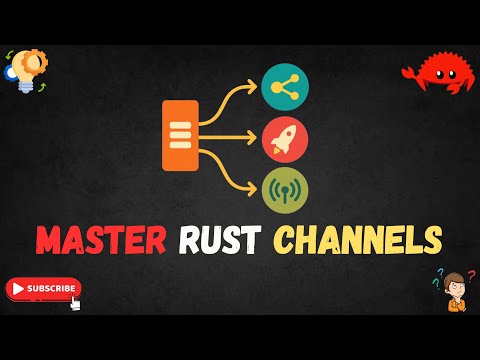 Master Rust Channels: How They Work & When to Use Each One | MPSC | Unbounded | Crossbeam | Guide