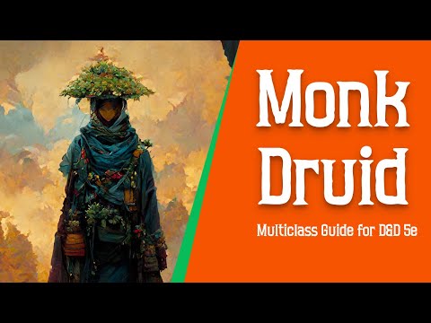 Monk Druid Multiclass - Ultimate Guide for Dungeons and Dragons