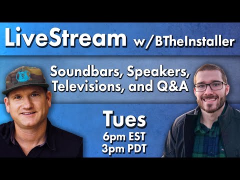 First Livestream! Soundbars, TV's, Q&amp;A with B The Installer