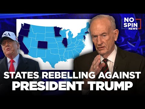 Bill O'Reilly on the States Rebelling Against President Trump
