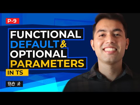 #9 : Understanding Optional and Default Parameters in TypeScript Functions in Hindi