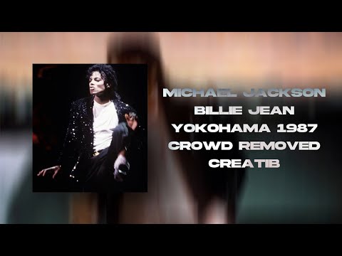 Michael Jackson - Billie Jean (Bad Tour Live Yokohama 1987 - Crowd Removed) | Creatib