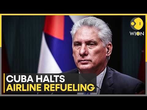 Cuba Halts Airline Refuelling as US Sanctions Trigger Fuel Crisis | WION