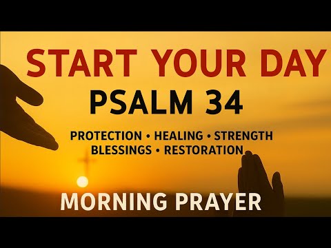 A Powerful Prayer for PEACE and DELIVERANCE | Morning Prayer With Psalm 34