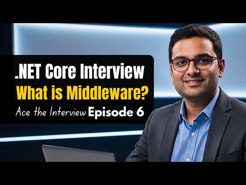 .NET Core Interview Questions & Answers: What is Middleware (Ep. 6)