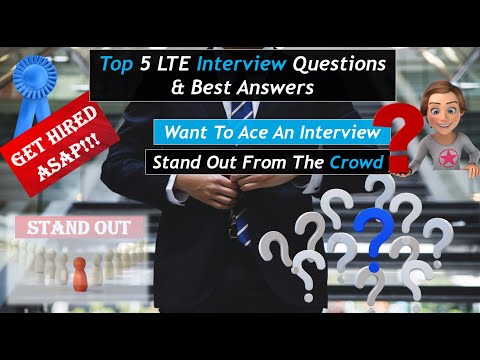 Top 5 LTE Interview Questions & Best Answers