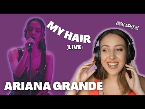 Vocal Coach Reacts to Ariana Grande | MY HAIR (Live) | Jennifer Glatzhofer