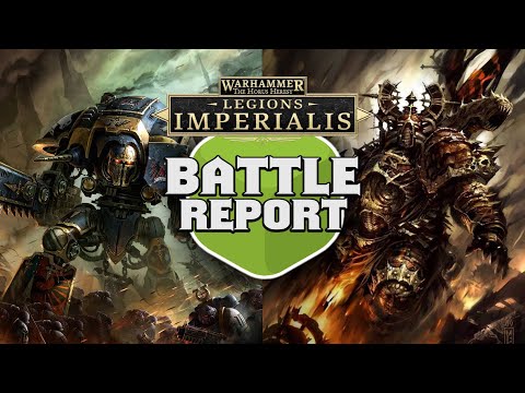 Collegia Titanica vs Sons of Horus Legions Imperialis Battle Report Ep 7