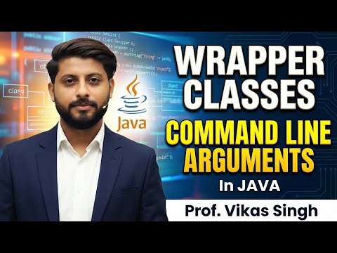 What Is Wrapper Classes In Java | Command Line Arguments In Java | Java Tutorial By Vikas Singh