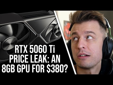 RTX 5060 Ti Leak: Is A $380 8GB GPU Justified?