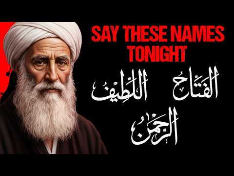 Say These Names Tonight — Ibn Arabi’s Secret That Changes Everything