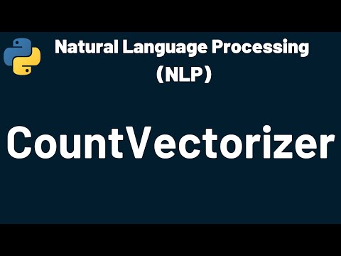 Natural Language Processing CountVectorizer | Natural Language Processing | NLP | Python