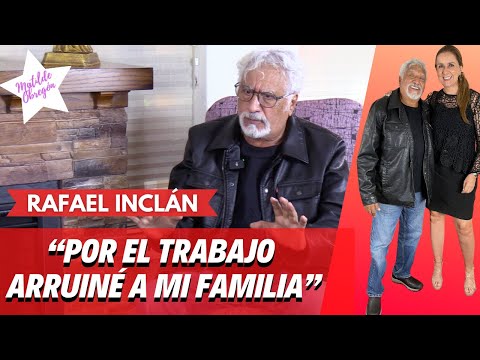 RAFAEL INCLÁN a sus 82 años: "Fui un mal PADRE, eché a perder a mi familia" I Con Matilde Obregón.