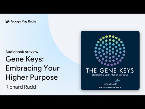 Gene Keys: Embracing Your Higher Purpose by Richard Rudd · Audiobook preview
