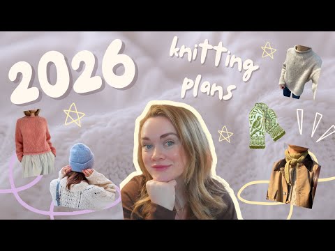 What I’m Knitting in 2026 | Pattern Planning & Knitting Goals 🧶