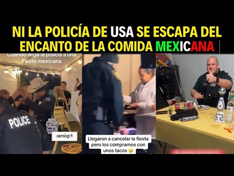 The police came to stop the party... and ended up eating tacos 🇲🇽🌮