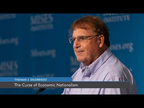 The Curse of Economic Nationalism | Thomas J. Dilorenzo