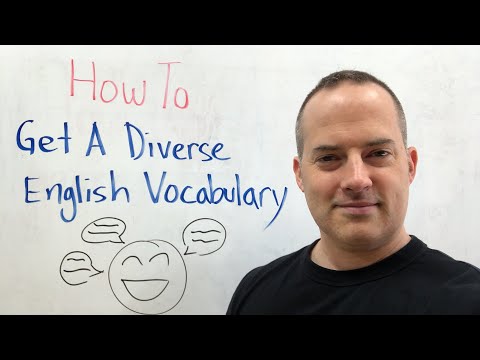 Keep repeating yourself? How To Get A Diverse English Vocabulary