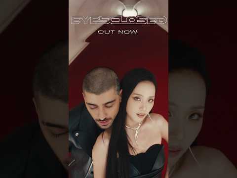JISOO X ZAYN - '𝐄𝐘𝐄𝐒 𝐂𝐋𝐎𝐒𝐄𝐃' (OFFICIAL MV) OUT NOW