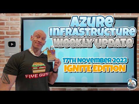 Azure Infrastructure Update - 17th November 2023 - IGNITE EDITION