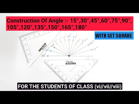 HOW TO USE SET SQUARE | CONSTRUCTION OF ANGLE 15°,30°,45°,60°,75°,90°,105°,120°,135°,150°,165°,180°
