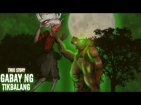 GABAY NG TIKBALANG (Aswang True Story)