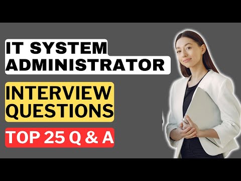 IT System Administrator Interview Questions and Answers | How to Pass an IT System Admin Interview