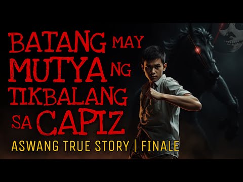 BATANG MAY MUTYA NG TIKBALANG SA DUMALAG CAPIZ (Part 4 of 4) | Aswang True Story