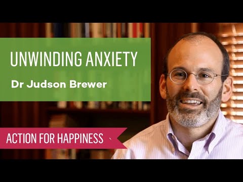 Unwinding Anxiety with Dr Judson Brewer