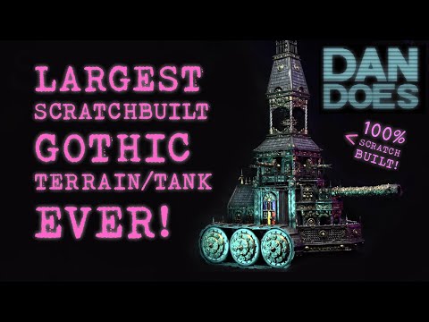 My BIGGEST Ever SCRATCHBUILD! Giant GOTHIC TANK/TERRAIN