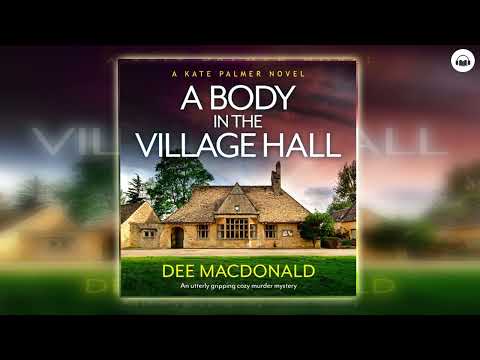 (Kate Palmer Mystery #1) A Body in the Village Hall | Audiobook Mystery, Thriller & Suspense