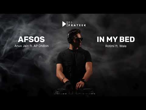 AFSOS X IN MY BED | Anuv Jain | AP Dhillon | Rotimi | Valentines Day | DJ PRATEEK | PUNJABI 2025