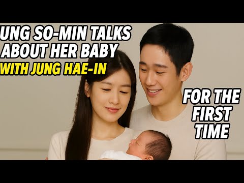 Jung So-Min Opens Up For The First Time About Her Baby With Jung Hae-In–Their Greatest Joy Revealed!