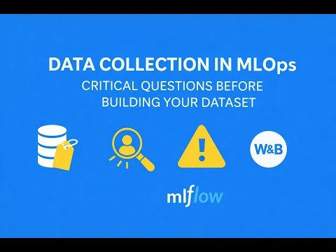 📥 Data Collection in MLOps | Critical Questions Before Building Your Dataset
