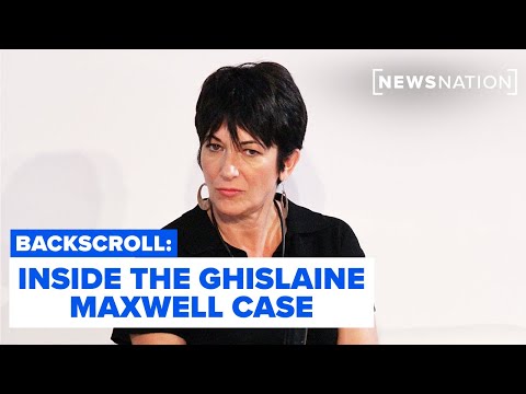 Inside the Ghislaine Maxwell case: Trial, secrets and aftermath | Backscroll