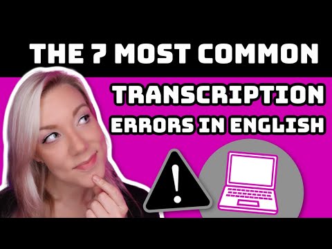 7 Common Transcription Errors Preventing You From Passing Your Transcription Job Tests and Exams