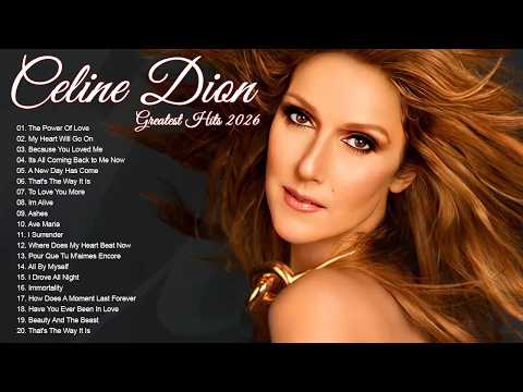 Celine Dion Hits Songs 2026 - Greatest playlist Songs Celine Dion - Best Songs of World Divas