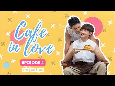 Cafe in Love - Episode 4 (SUBT) | BL Thai Series