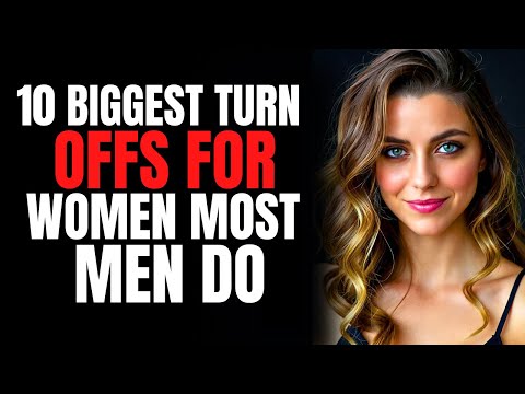 10 BIGGEST Turn Offs For Women MOST Men Do