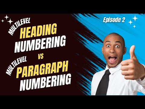 Ep02: Multilevel HEADING Numbering vs Multilevel PARAGRAPH Numbering
