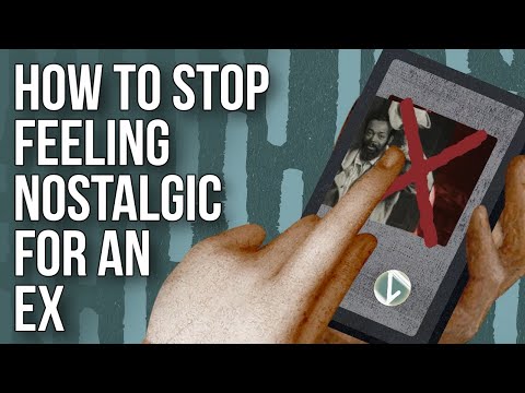 How to Stop Feeling Nostalgic for an Ex