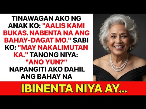 “Aalis tayo bukas, Nanay. Nabenta ko na ang bahay-dagat mo.” Pero ang di niya alam ay…