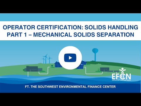 Operator Certification: Solids Handling Part 1 – Mechanical Solids Separation