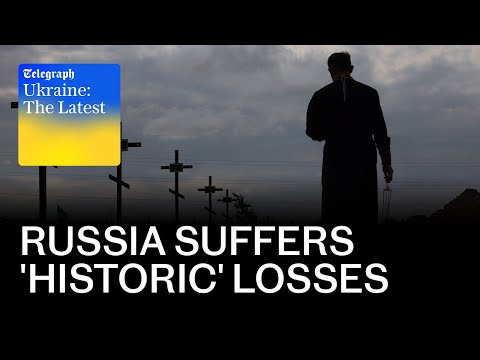 Russia suffers more losses 'than any major power since WW2’ | Ukraine: The Latest