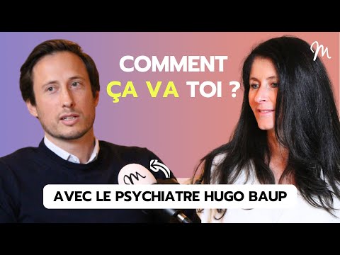 Comment prendre en main sa santé mentale (ou celle des autres) avec le psychiatre Hugo Baup #591
