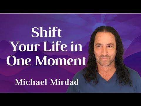 Shift Your LIfe in One Moment
