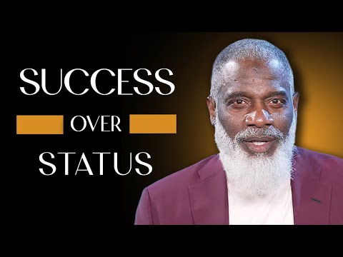 You Will Find Success When You Stop Looking For Status