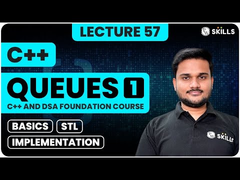 Queues - 1 | Basics, STL and Implementation | Lecture 57 | C++ and DSA Foundation Course