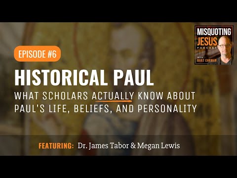Historical Paul: What Scholars Actually Know About Paul's Life, Beliefs, and Personality